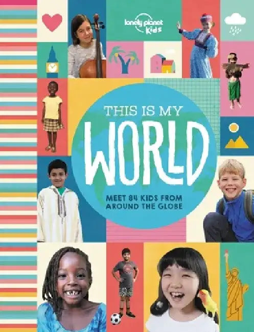 Lonely Planet Kids This Is My World by Lonely Planet Kids