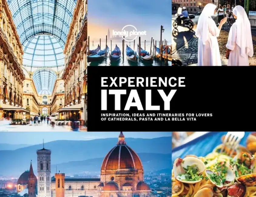 Lonely Planet Experience Italy by Lonely Planet
