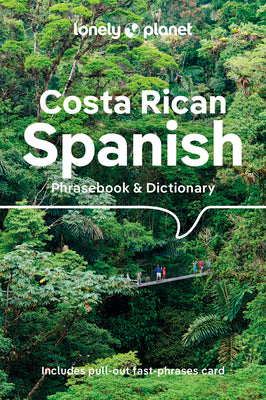 Lonely Planet Costa Rican Spanish Phrasebook & Dictionary by Lonely Planet