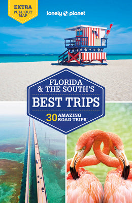 Lonely Planet Florida & the South's Best Trips 4 by Adam Karlin