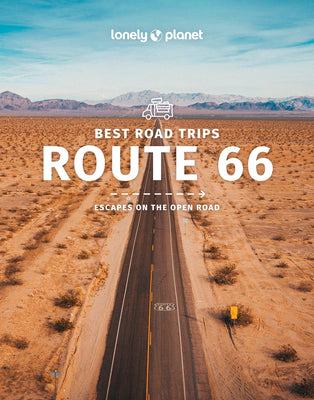 Lonely Planet Route 66 Road Trips by Lonely Planet