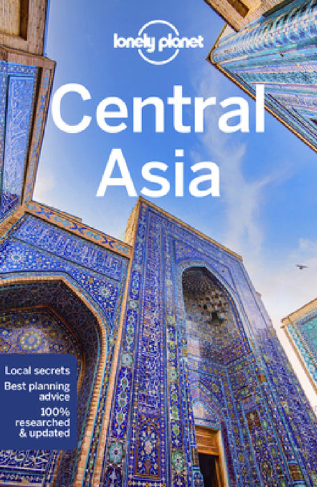 Lonely Planet Central Asia by Bradley Mayhew, Mark Elliott, Anna Kaminski
