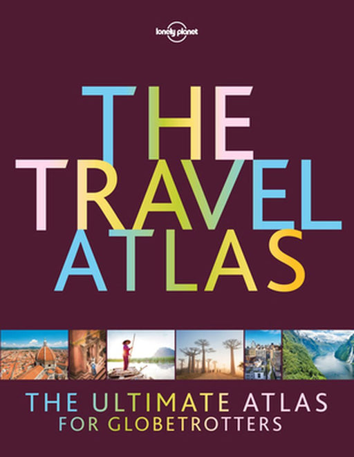 The Travel Atlas by Lonely Planet