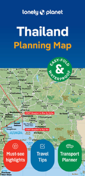 Lonely Planet Thailand Planning Map: Durable Waterproof Travel Map with Easy-Fold Format, Itineraries & Transport Guide for Bangkok, Chiang Mai, Phuke by Lonely Planet