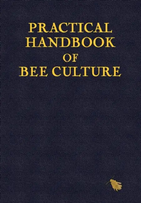 Practical Handbook of Bee Culture by Sherlock Holmes, Paul Ashton