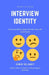 What Is Your Interview Identity: A personality type test for the job interview by Chris Delaney