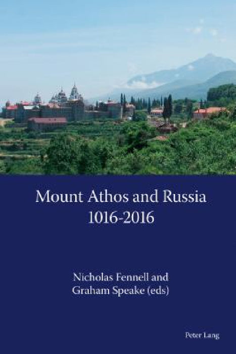 Mount Athos and Russia: 1016-2016 by Nicholas Fennell, Graham Speake