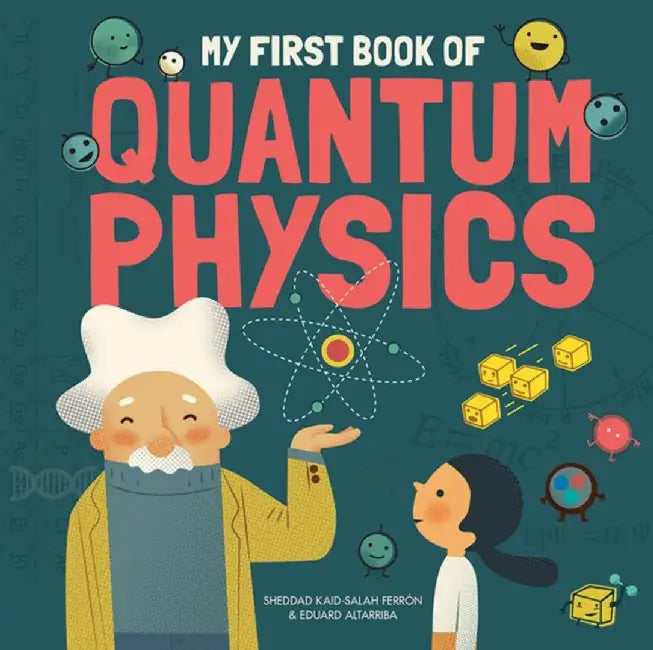 My First Book of Quantum Physics by Sheddad Kaid-Salah Ferron