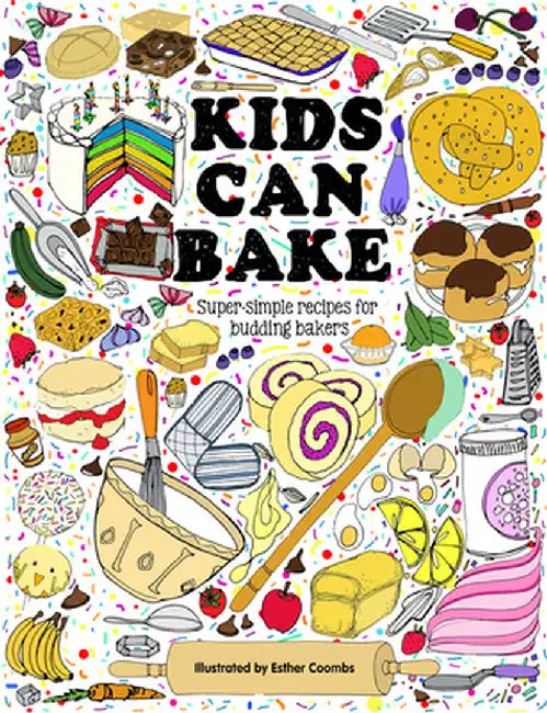 Kids Can Bake: Super-Simple Recipes for Budding Bakers by Esther Coombs