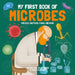My First Book of Microbes: Viruses, Bacteria, Fungi, and More by Sheddad Kaid-Salah Ferrón