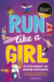 Run Like a Girl: 50 Extraordinary and Inspiring Sportswomen by Danielle Brown