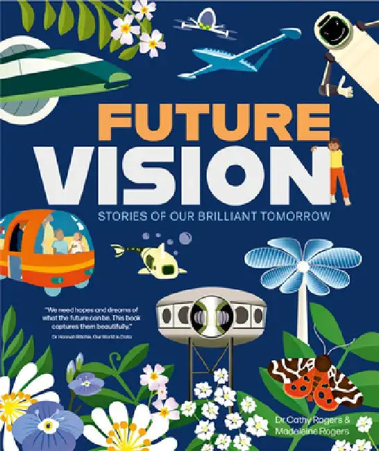 Future Vision: Stories of Our Brilliant Tomorrow by Madeleine Rogers
