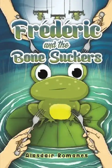 Frédéric and the Bone Suckers by Alasdair Romanes