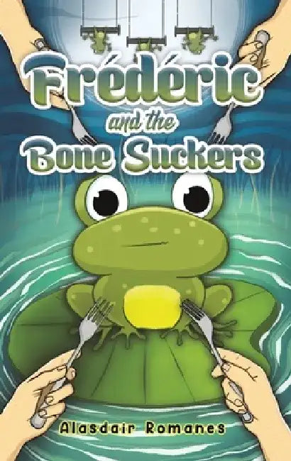 Frédéric and the Bone Suckers by Alasdair Romanes