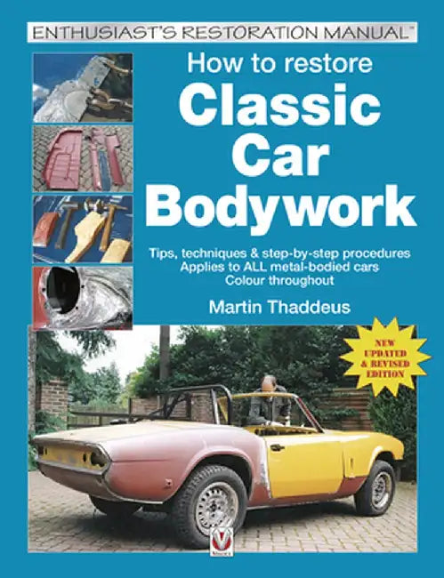 How to Restore Classic Car Bodywork: New Updated & Revised Edition by Martin Thaddeus