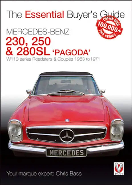 Mercedes Benz Pagoda 230sl, 250sl & 280sl Roadsters & Coup's: W113 Series Roadsters & Coup's 1963 to 1971 by Chris Bass