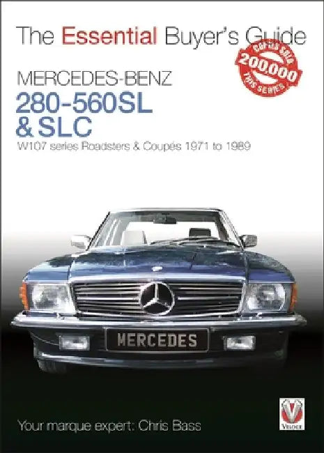 Mercedes-Benz 280-560sl & Slc: W107 Series Roadsters & Coupes 1971 to 1989 by Chris Bass