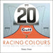 Racing Colours: Motor Racing Compositions 1908-2009 by Simon Owen
