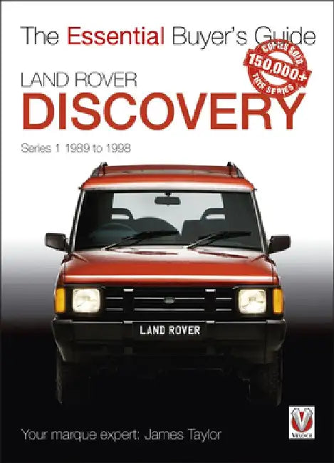 Land Rover Discovery Series 1 1989 to 1998: Essential Buyer's Guide by James Taylor