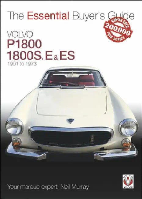 Volvo P1800/1800s, E & Es 1961 to 1973: Essential Buyer's Guide by Neil Murray