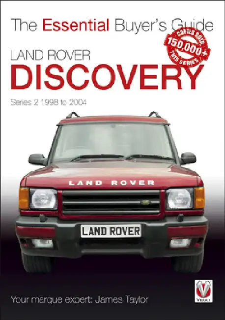 Land Rover Discovery Series II 1998 to 2004: Essential Buyer's Guide by James Taylor