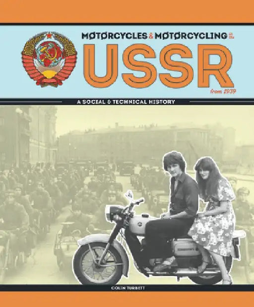 Motorcycles & Motorcycling in the USSR from 1939: - A Social and Technical History by Colin Turbett