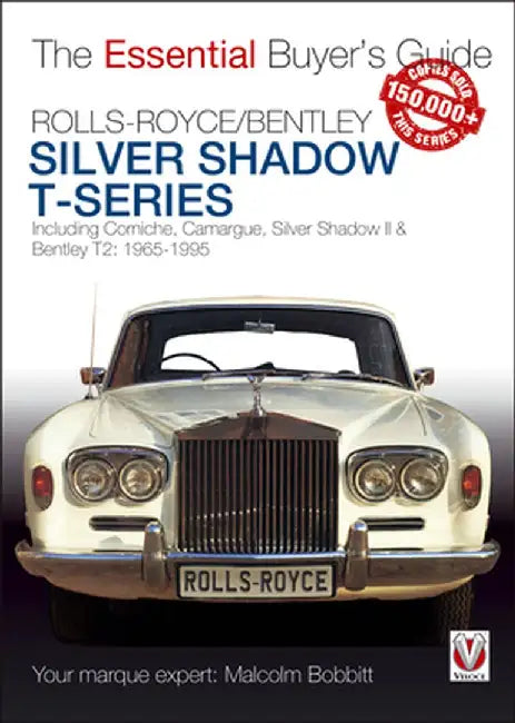 Rolls-Royce Silver Shadow & Bentley T-Series: The Essential Buyer's Guide by Malcolm Bobbitt