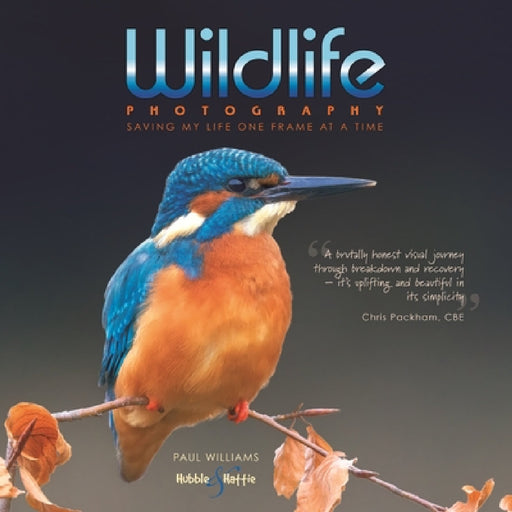 Wildlife Photography: Saving My Life One Frame at a Time by Paul Williams