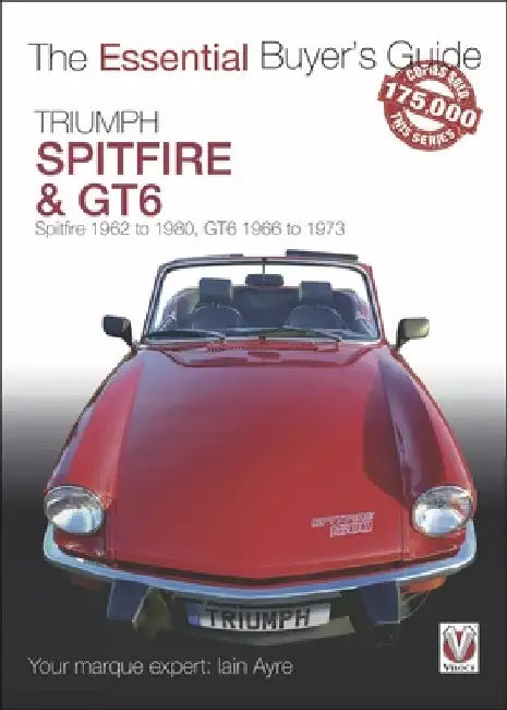 Triumph Spitfire and Gt6: The Essential Buyer's Guide by Iain Ayre