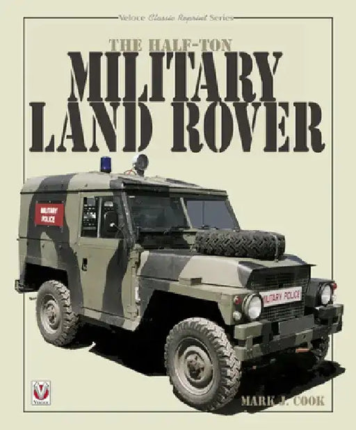 The Half-Ton Military Land Rover by Mark Cook