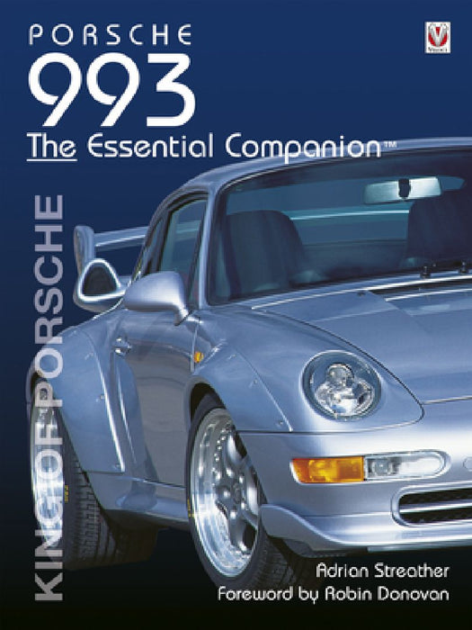 Porsche 993: King of Porsche by Adrian Streather