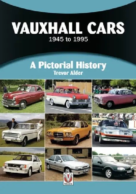 Vauxhall Cars 1945 to 1995: A Pictorial History by Trevor Alder
