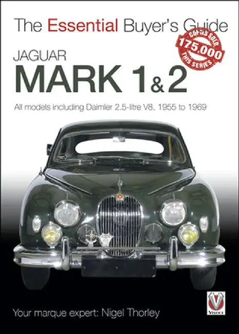 Jaguar Mark 1 & 2: All Models Including Daimler 2.5-Litre V, ) 1955 to 1969 by Nigel Thorley