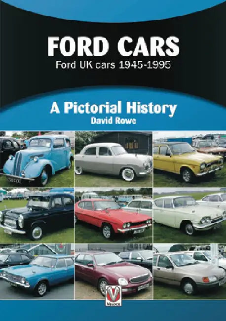 Ford Cars 1945 to 1995: A Pictorial History by David Rowe