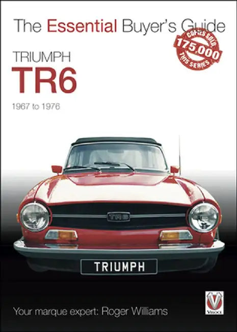 Triumph TR6: 1967 to 1976 by Roger Williams