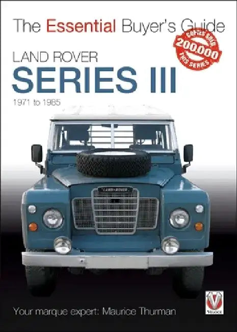 Land Rover Series III: The Essential Buyer's Guide by Maurice Thurman
