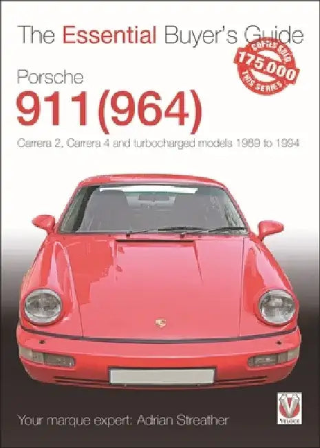 Porsche 911 (964): Carrera 2, Carrera 4 and Turbocharged Models. Model Years 1989 to 1994 by Adrian Streather
