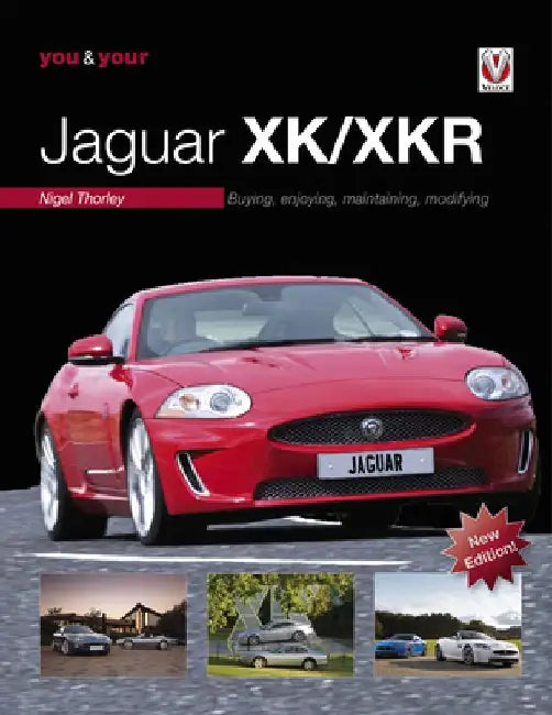 You & Your Jaguar Xk/Xkr: Buying, Enjoying, Maintaining, Modifying - New Edition by Nigel Thorley