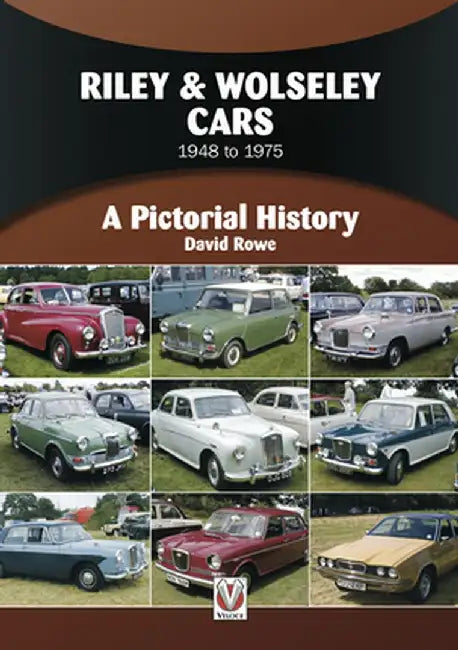 Riley & Wolseley Cars 1948 to 1975: A Pictorial History by David Rowe