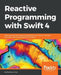 Reactive Programming with Swift 4 by Navdeep Singh