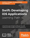 Swift: Developing iOS Applications: Developing iOS Applications by Andrew J. Wagner, Giordano Scalzo, Jon Hoffman