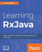 Learning RxJava: Reactive, Concurrent, and responsive applications by Thomas Nield