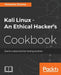 Kali Linux An Ethical Hacker's Cookbook: End-to-end penetration testing solutions by Himanshu Sharma