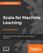 Scala for Machine Learning by Patrick R. Nicolas