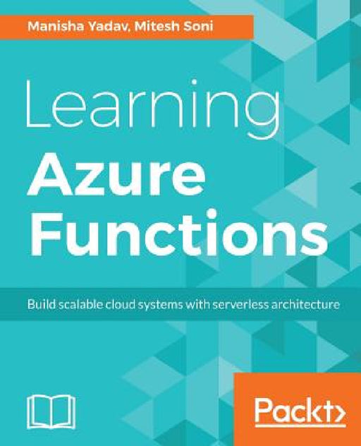 Learning Azure Functions by Manisha Yadav, Mitesh Soni