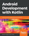 Android Development with Kotlin: Enhance your skills for Android development using Kotlin by Marcin Moskala, Igor Wojda