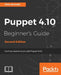 Puppet 4.10 Beginner's Guide, Second Edition by John Arundel