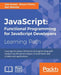 JavaScript: Functional Programming for JavaScript Developers: Functional Programming for JavaScript Developers by Ved Antani, Simon Timms, Dan Mantyla