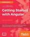 Getting started with Angular - Second Edition by Minko Gechev