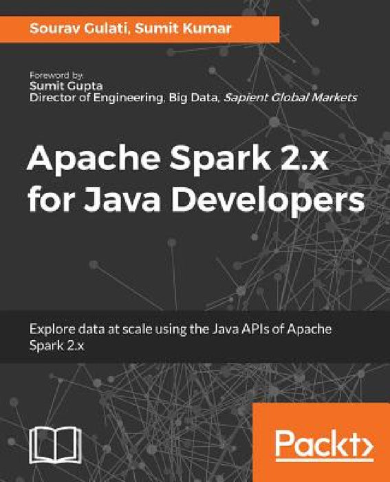 Apache Spark 2.x for Java Developers by Sourav Gulati, Sumit Kumar